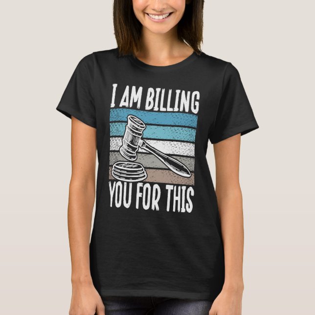 Ich rechne Ihnen für diesen Anwalt T-Shirt (Vorderseite)