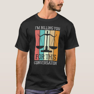 Ich rechne Ihnen für diesen Anwalt Vint T-Shirt
