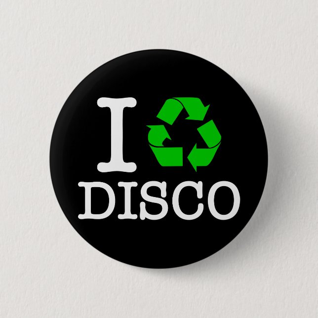 Ich Recycelte Disco Button (Vorderseite)