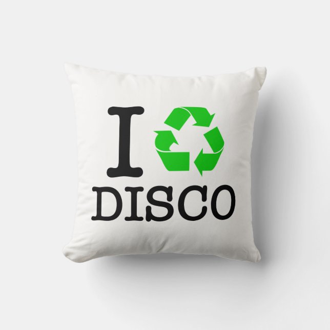 Ich Recycelte Disco Kissen (Vorderseite)
