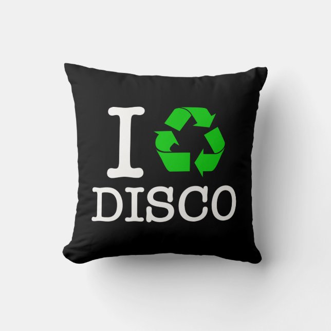 Ich Recycelte Disco Kissen (Vorderseite)
