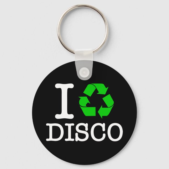 Ich Recycelte Disco Schlüsselanhänger (Vorderseite)