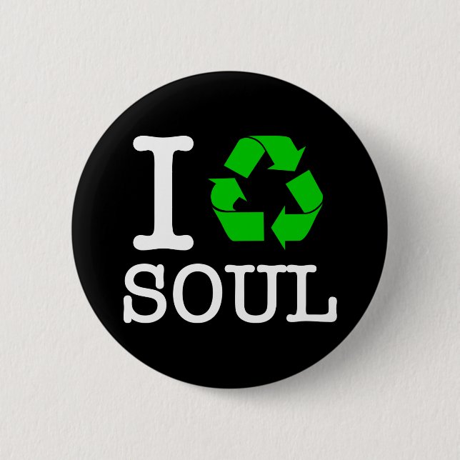 Ich Recycelte Soul Button (Vorderseite)
