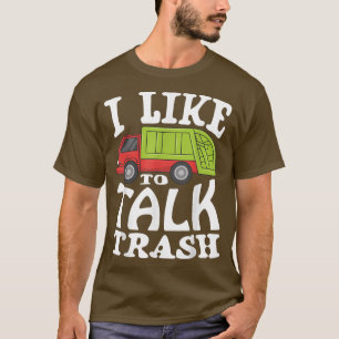 Ich rede gerne Müll für einen Müllwagen-Fan T-Shirt