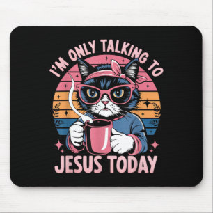 Ich rede heute nur mit Jesus, christlich, lustige Mousepad
