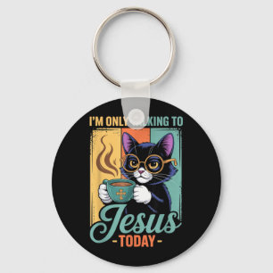 Ich rede heute nur mit Jesus, christliche schwarze Schlüsselanhänger