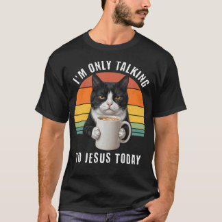 Ich rede heute nur mit Jesus Tuxedokatze T-Shirt