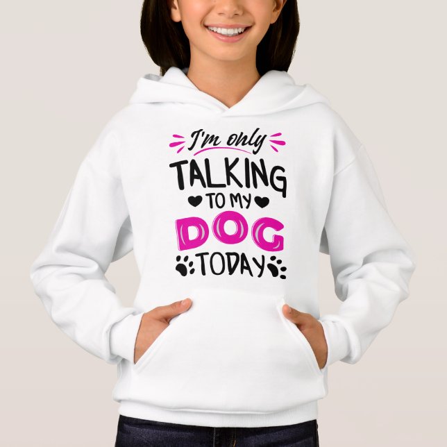 Ich rede heute nur mit meinem Hund Hoodie (Vorderseite)