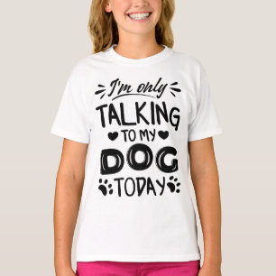 Ich rede heute nur mit meinem Hund T-Shirt