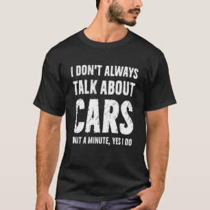 Ich rede nicht immer über Autos Auto T-Shirt