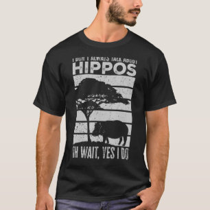Ich rede nicht immer über Hippos Hippo T-Shirt