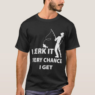 Ich reiße es bei jeder Gelegenheit heraus - Lustig T-Shirt