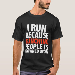 Ich renne, weil das Stanzen von Leuten auf der Str T-Shirt