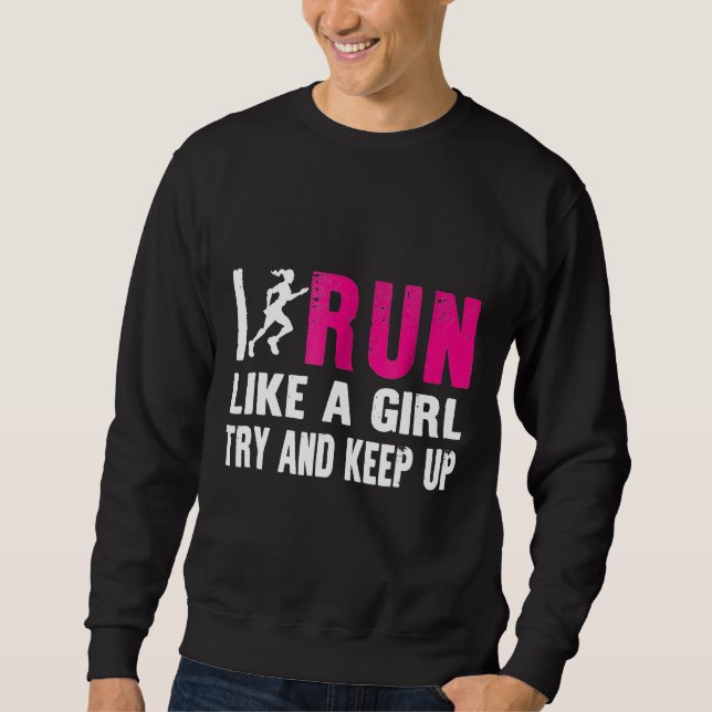 Ich renne wie ein Mädchen versuchen, die Damen Ges Sweatshirt (Vorderseite)