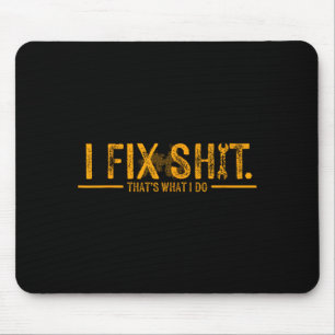 Ich repariere, das ist was ich mache lustiger Vate Mousepad