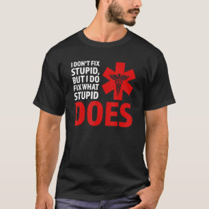 Ich repariere nicht dumm, aber ich repariere Krank T-Shirt