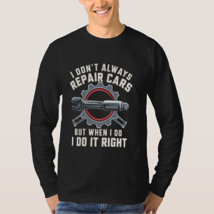 Ich repariere nicht immer Autos, aber wenn ich es T-Shirt
