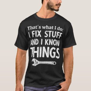 Ich repariere Sachen und ich kenne mich aus mechan T-Shirt