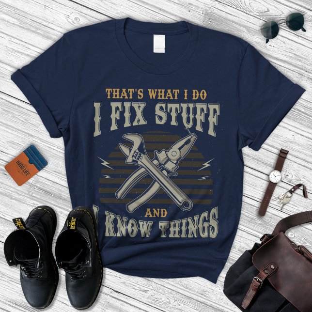 Ich repariere Sachen und weiß Dinge Shirt, Geschen T-Shirt (Von Creator hochgeladen)