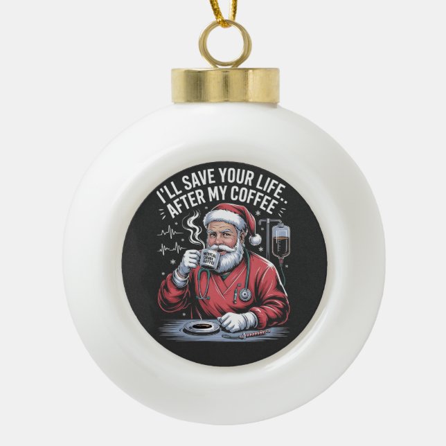 Ich Rett dein Leben nach meinem Kaffeehaus Keramik Kugel-Ornament (Vorderseite)