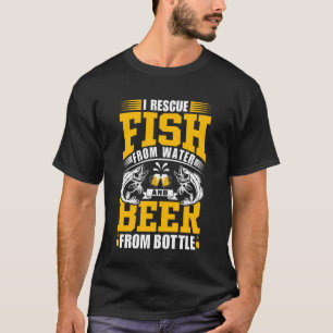Ich rette Fische aus dem Wasser und Bier aus der F T-Shirt