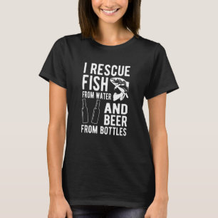 Ich rette Fische aus dem Wasser und Bier aus Flasc T-Shirt