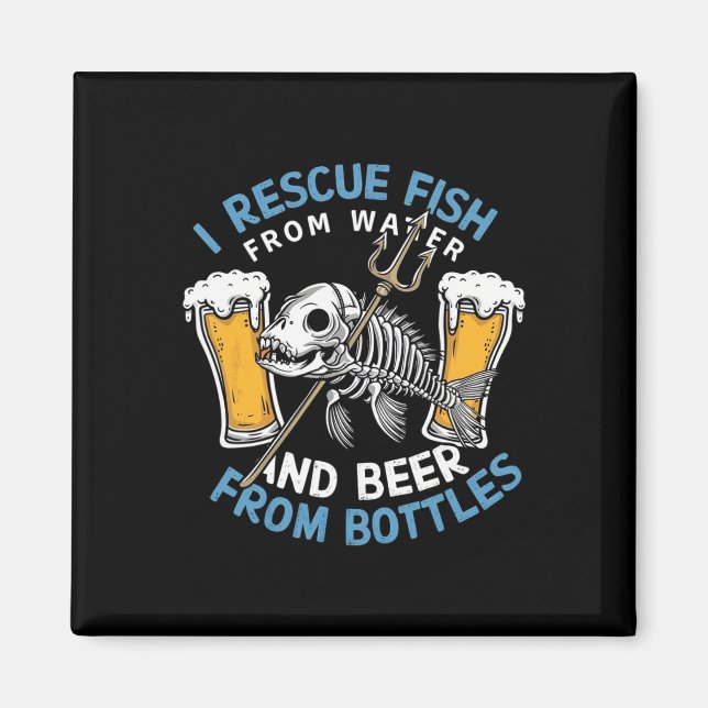 Ich rette Fische aus Wasser und trinke Bier aus Bo Magnet (Vorne)