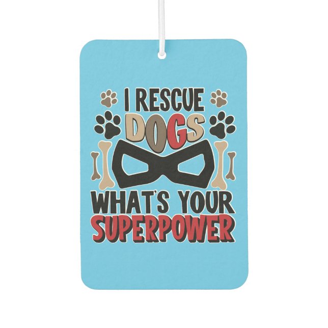 Ich rette Hunde Was ist dein Superpower Air Freshe Autolufterfrischer (Vorderseite)