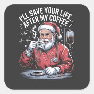 Ich rette Ihr Leben nach meinem Kaffee-Weihnachtsm Quadratischer Aufkleber