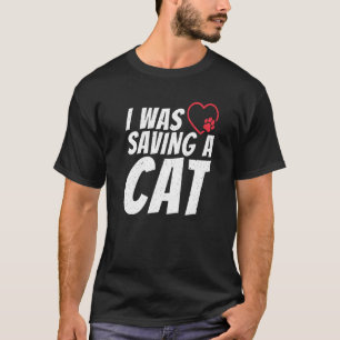 Ich rettete eine Katze Verletzung  Genesung T-Shirt