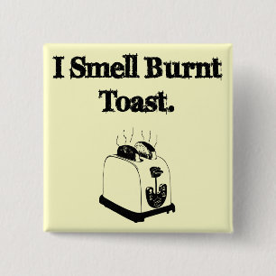 Ich rieche gebrannten Toast Button
