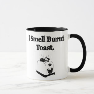 Ich rieche gebrannten Toast Tasse