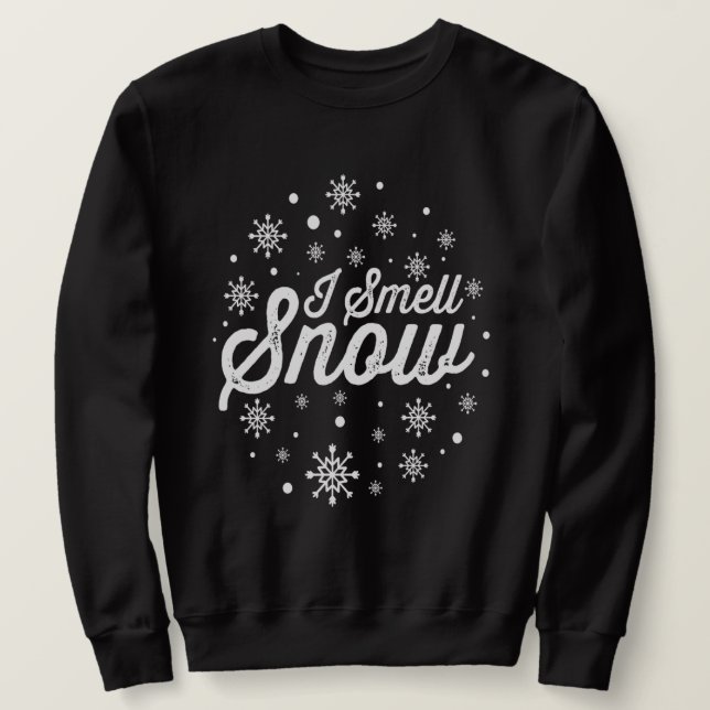 Ich rieche Schnee Funny Holiday Snowflakes Weihnac Sweatshirt (Design vorne)