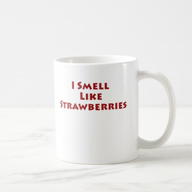 Ich rieche wie Erdbeeren Kaffeetasse (Rechts)