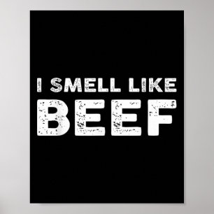 Ich rieche wie Rindfleisch Funny Meme Steak Fleisc Poster
