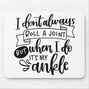 Ich Roll nicht immer ein Joint Mousepad