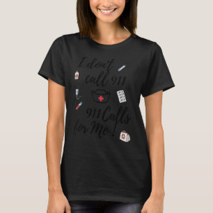 Ich rufe 911 911 nicht an T-Shirt