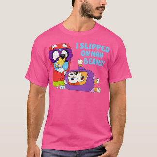 Ich rutschte auf meinen Bohnen aus T-Shirt