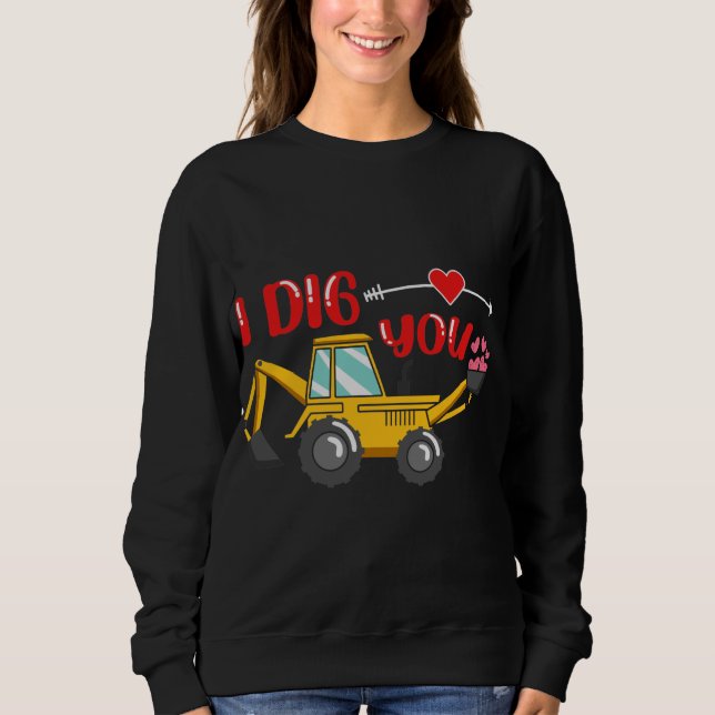 Ich sage dir Backhoe Valentine Sweatshirt (Vorderseite)