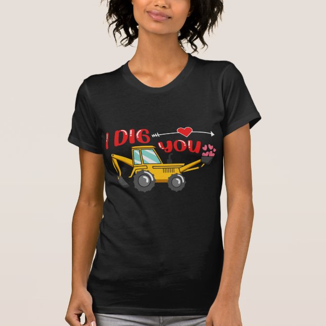 Ich sage dir Backhoe Valentine T-Shirt (Vorderseite)