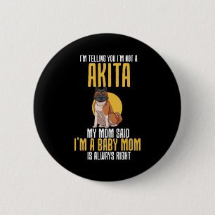 Ich sage dir, ich bin kein Akita Button