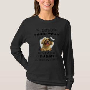 Ich sage dir, ich bin kein Shih Tzu, meine Mutter T-Shirt