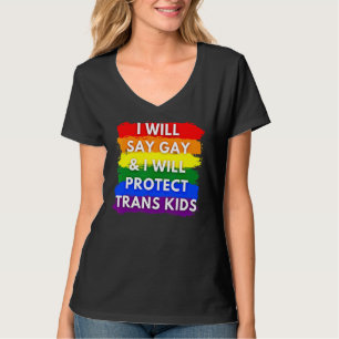 Ich sage "Gay" und werde Trans Kids Lgbtq schützen T-Shirt