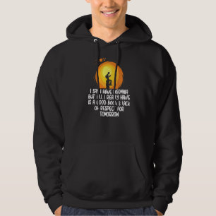 Ich sage, ich habe Schlaflosigkeit, aber alles, wa Hoodie