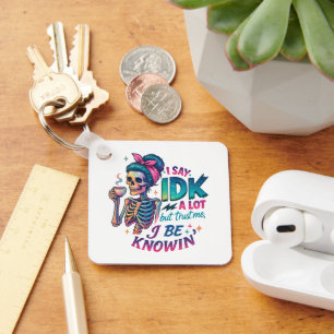 Ich sage IDK eine Menge... Schlüsselanhänger