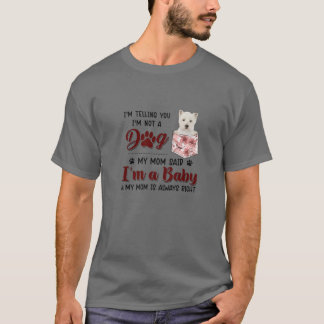Ich sage Ihnen, dass ich kein Hund bin, sagte mein T-Shirt