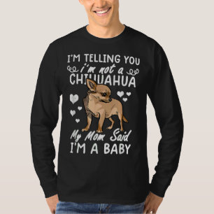 Ich sage Ihnen, ich bin kein Chihuahua, sagte mein T-Shirt