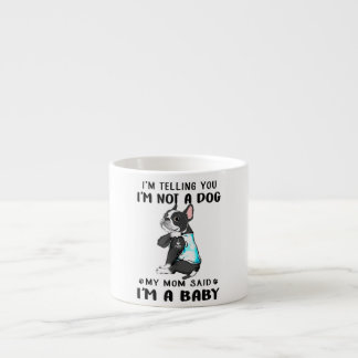 Ich sage mir, ich bin kein Hund, sagte meine Mama, Espressotasse