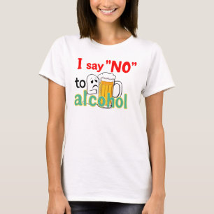 Ich sage 'Nein' zu Alkohol T-Shirt