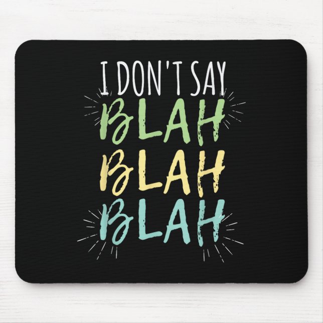 Ich sage nicht Blah Blah Blah Shirt Mousepad (Vorne)